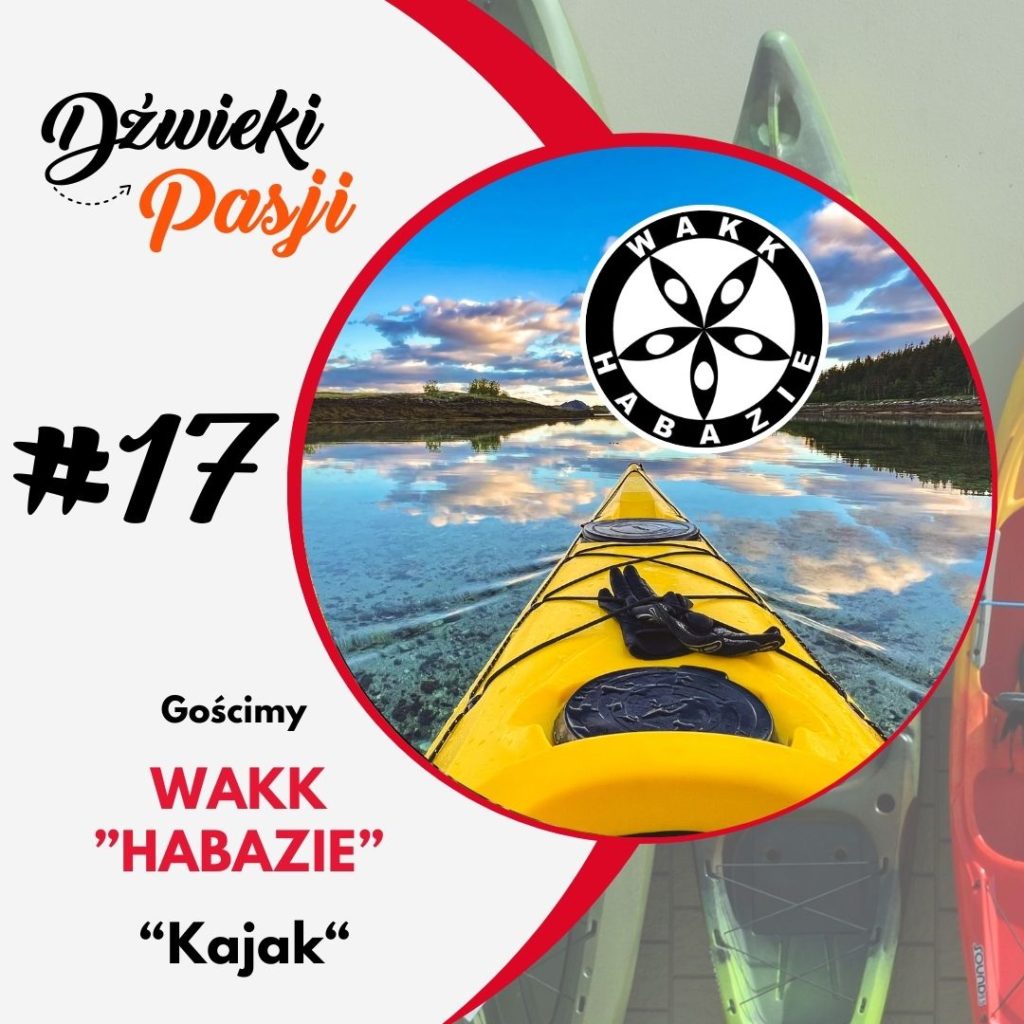 #17 Kajak- o pasji WAKK Habazie